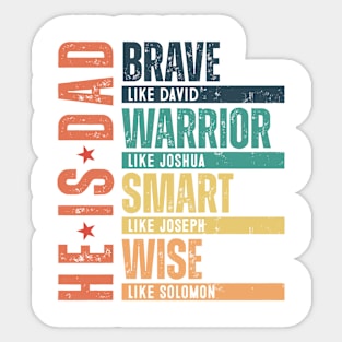 He Is Dad, Brave Like David, Warrior Like Joshua, Smart Like Joseph, Wise Like Solomon, Bible Verses, HappyHe Is Dad, Brave Like David, Warrior Like Joshua, Smart Like Joseph, Wise Like Solomon, Bible Verses, Happy Fathers Day Sticker